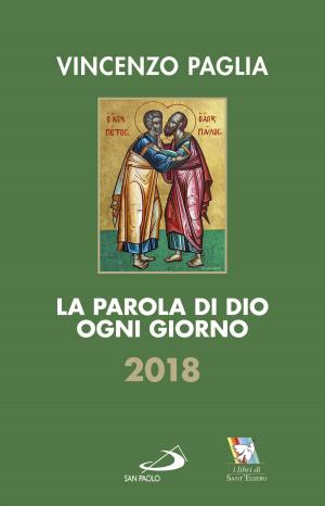Cover of the book La Parola di Dio ogni giorno 2018 by Luca Crippa