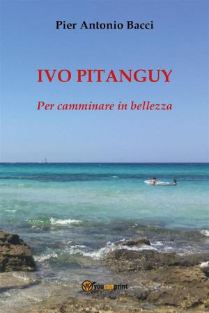Cover of the book Ivo Pitanguy, per camminare in bellezza by Elodia Saetti