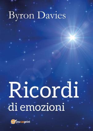 Cover of the book Ricordi di emozioni by Ilaria Delle Grottaglie