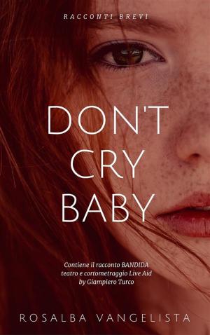 Cover of the book Don't cry baby by Francesca Pesce