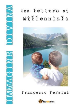 Cover of the book Immagine Divina. Una lettera ai millennials by Carlo Cattaneo, Alessandro Nardone, Antonino Caffo