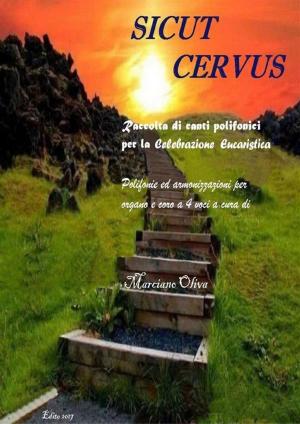 Cover of the book Sicut cervus. Composizioni per organo e coro a 4 voci per la celebrazione eucaristica by Irene Grazzini