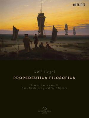 Cover of the book Propedeutica Filosofica by Giuseppe Verdi, Silvano Agosti, Francesco Maria Piave