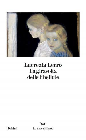 Cover of the book La giravolta delle libellule by Vasco Brondi, Massimo Zamboni
