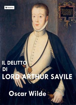 Cover of the book Il delitto di Lord Arthur Savile by Passerino Editore
