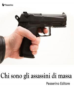 Cover of the book Chi sono gli assassini di massa by Paolo Valera