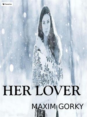 Cover of the book Her lover by Benito Mussolini