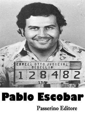 Cover of the book Pablo Escobar by Passerino Editore