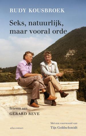 Cover of the book Seks, natuurlijk, maar vooral orde by Jan Brokken