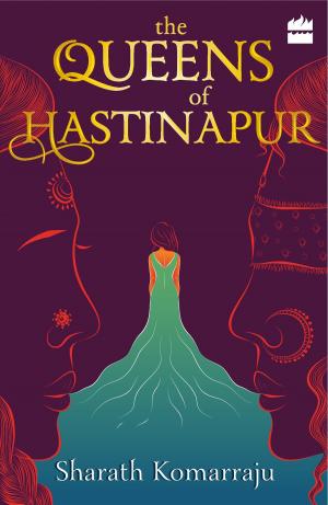 Cover of the book The Queens of Hastinapur by Casey Watson