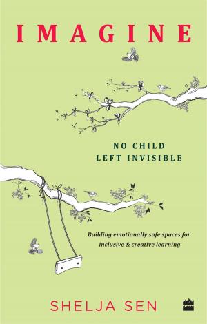 Cover of the book Imagine No Child Left Invisible: Building Emotionally Safe Spaces for Inclusive & Creative Learning by Collins