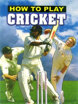 Cover of the book How to Play Cricket by Dr. Bhojraj Dwivedi