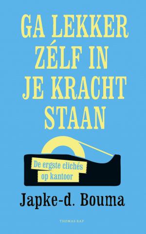 Cover of the book Ga lekker zelf in je kracht staan by Jan Wolkers