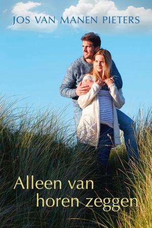 Cover of the book Alleen van horen zeggen by Yvonne Sangen, Karin Tazelaar