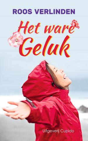 Cover of the book Het ware Geluk by Anita Verkerk