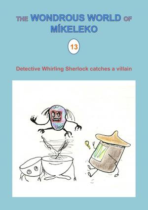 bigCover of the book Detective Whirling Sherlock catches a villain by 