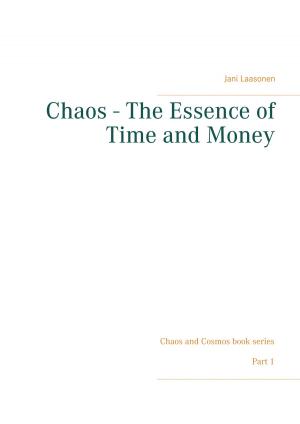 Cover of the book Chaos - The Essence of Time and Money by Wassily Kandinsky