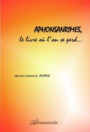 Cover of the book Aphonsanrimes, le livre où l'on se perd... by Robert Christian Schmitte