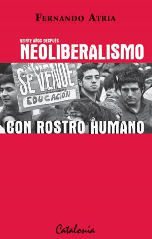 Cover of the book Veinte años después, Neoliberalismo con rostro humano by Jorge Arrate