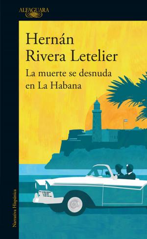 Cover of the book La muerte se desnuda en la Habana by Carlos Basso Prieto