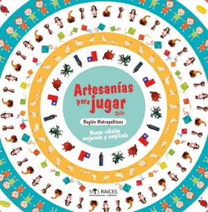 Cover of the book Artesanías para Jugar. Región Metropolitana, Chile. by Thea Van Schalkwyk