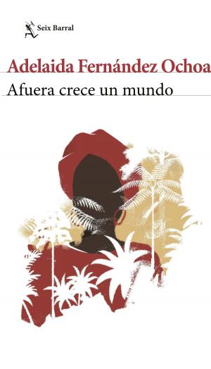 Cover of the book Afuera crece un mundo by Corín Tellado