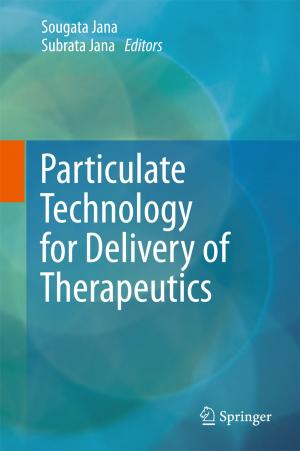 Cover of the book Particulate Technology for Delivery of Therapeutics by Atefeh Zarepour, Ali Zarrabi, Arezoo Khosravi