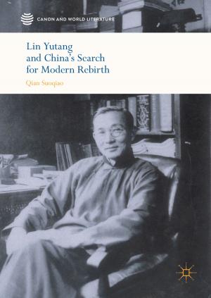 Cover of the book Lin Yutang and China’s Search for Modern Rebirth by Anandhakumar Chandran