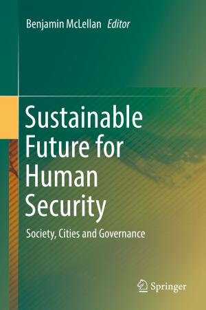 Cover of the book Sustainable Future for Human Security by Gaurav Baranwal, Dinesh Kumar, Zahid Raza, Deo Prakash Vidyarthi