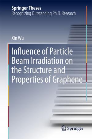 Cover of the book Influence of Particle Beam Irradiation on the Structure and Properties of Graphene by Jie Zhang