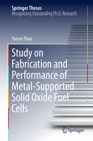 Cover of the book Study on Fabrication and Performance of Metal-Supported Solid Oxide Fuel Cells by V. N. Ojha, P. S. Negi, Naina Narang, Satya Kesh Dubey