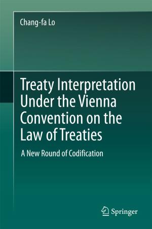 Cover of the book Treaty Interpretation Under the Vienna Convention on the Law of Treaties by Qiushi Feng