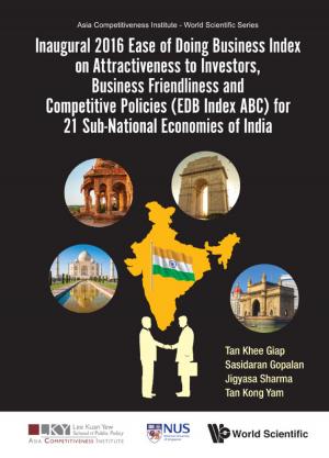 Book cover of Inaugural 2016 Ease of Doing Business Index on Attractiveness to Investors, Business Friendliness and Competitive Policies (EDB Index ABC) for 21 Sub-National Economies of India