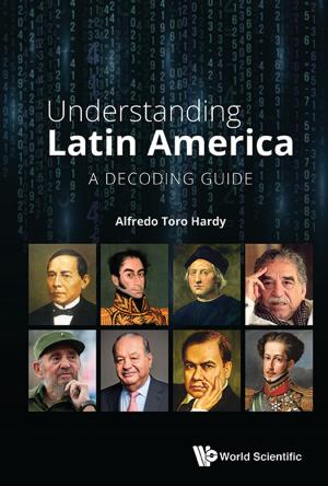Cover of the book Understanding Latin America by Martin Scharlemann, Jennifer Schultens, Toshio Saito