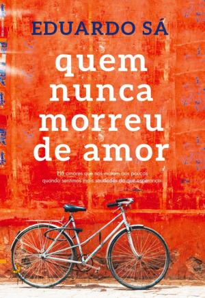 Cover of the book Quem Nunca Morreu de Amor by DANIEL SÁ NOGUEIRA