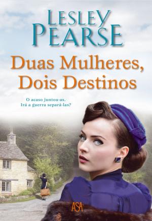 Cover of the book Duas mulheres dois destinos by Caroline Graham