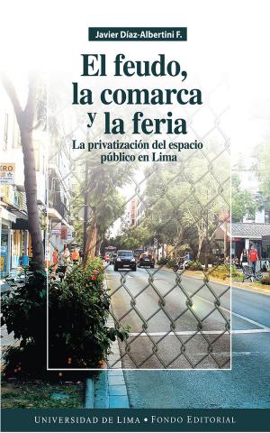 Cover of the book El feudo, la comarca y la feria by Jorge Eslava