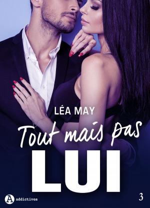 Cover of the book Tout mais pas lui - 3 by L.S. Ange