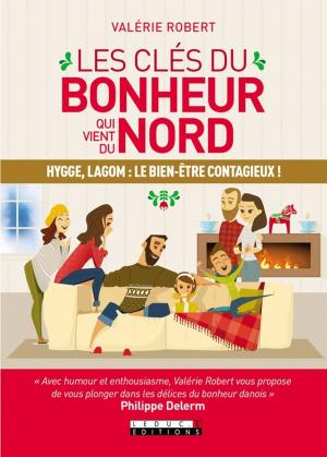 Cover of the book Les clés du bonheur qui vient du Nord by Valentin Becmeur