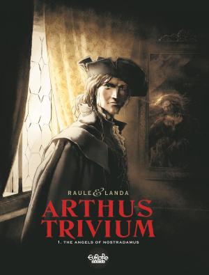 Cover of the book Arthus Trivium - Volume 1 - The Angels of Nostradamus by Juanjo Guarnido, Juan Diaz Canales