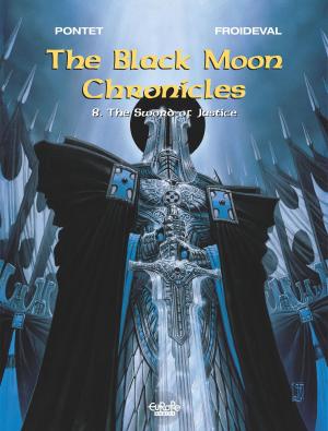 Cover of the book Black Moon Chronicles - Volume 8 - The Sword of Justice by Pierre Boisserie, Philippe Guillaume, Erik Juszezak