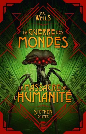 Cover of the book La Guerre des Mondes suivi du Massacre de l'humanité by Pierre Pelot