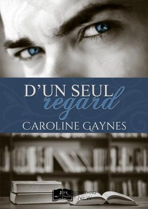 Cover of the book D'un seul regard by Wendy Donella
