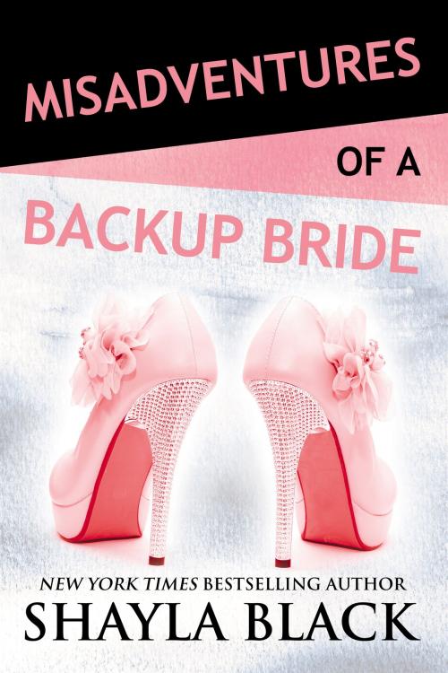 Cover of the book Misadventures of a Backup Bride by Shayla Black, Waterhouse Press