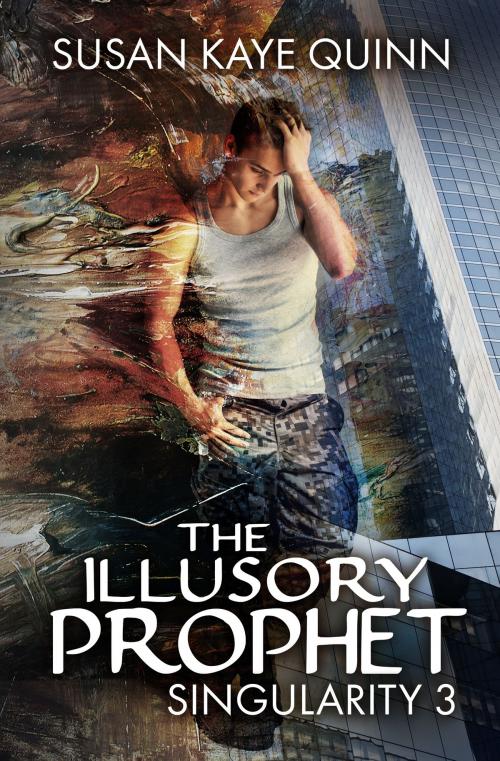 Cover of the book The Illusory Prophet by Susan Kaye Quinn, Susan Kaye Quinn