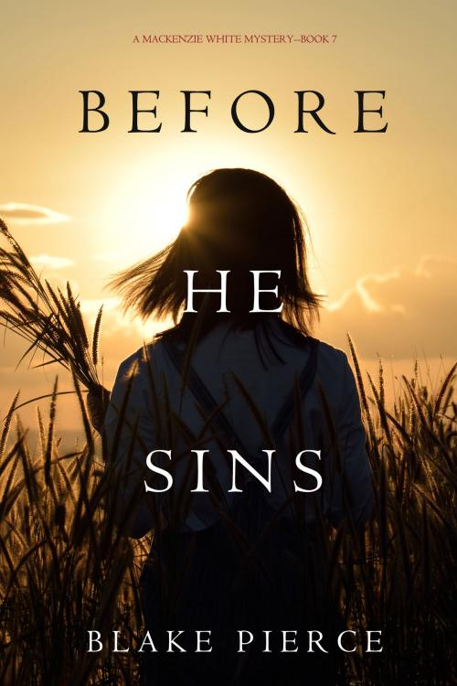 Cover of the book Before He Sins (A Mackenzie White Mystery—Book 7) by Blake Pierce, Blake Pierce