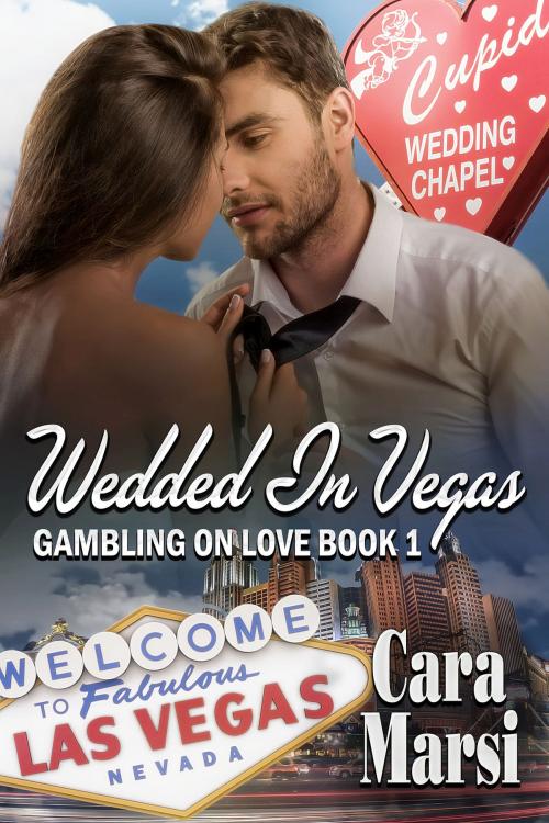 Cover of the book Wedded In Vegas by Cara Marsi, The Painted Lady Press