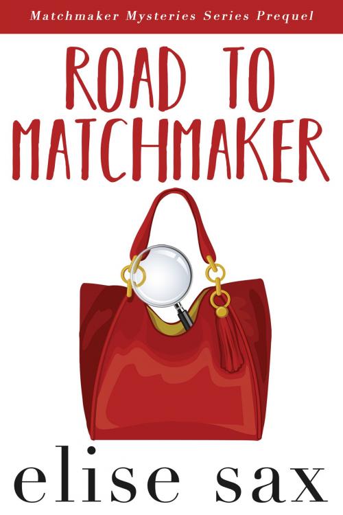 Cover of the book Road to Matchmaker (Matchmaker Mysteries Series Prequel) by Elise Sax, Elise Sax