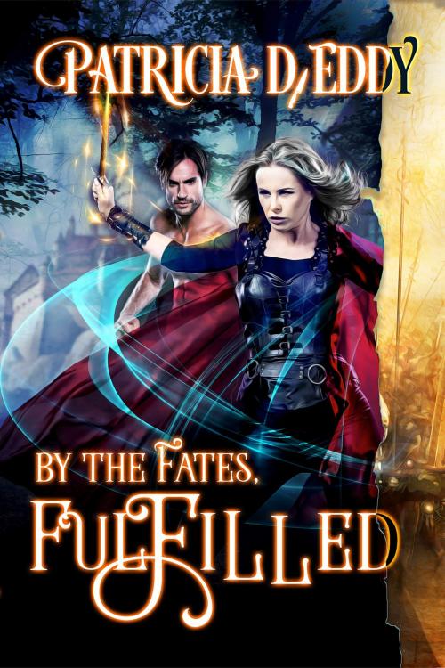 Cover of the book By the Fates, Fulfilled by Patricia D. Eddy, PageCurl Publishing