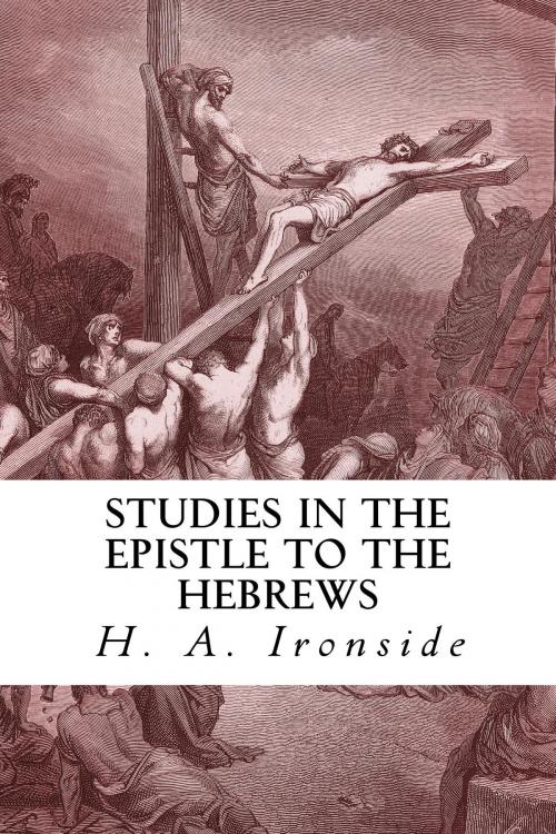 Cover of the book Studies in the Epistle to the Hebrews by H. A. Ironside, CrossReach Publications